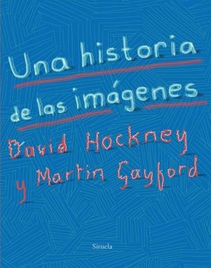 Una historia de las imágenes | 9788417151393 | Hockney, David;Gayford, Martin