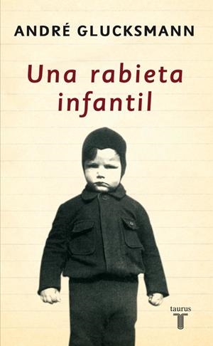 Una rabieta infantil | 9788430606337 | André Glucksmann