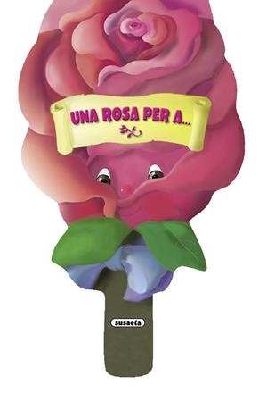 Una rosa per a... | 9788467704600 | Susaeta, Equipo