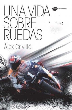 Una vida sobre ruedas | 9788496981812 | Crivillé, Àlex