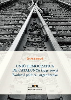 Unió Democràtica de Catalunya (1931-2003) | 9788449026331 | Barberà, Oscar