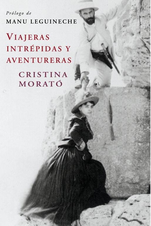 Viajeras intrépidas y aventureras (edición actualizada) | 9788401379758 | Cristina Morató