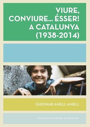 Viure, conviure... ésser! a Catalunya (1938-2014) | 9788498838022 | Amell Amell, Guiomar