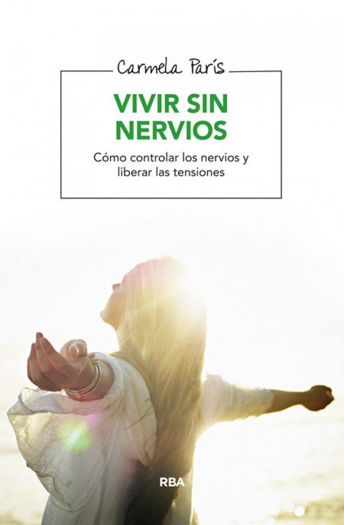 Vivir sin nervios | 9788416267095 | PARIS RUBIO, CARMELA