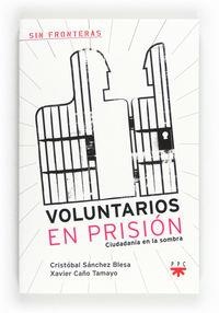Voluntarios en prisión | 9788428824231 | Sánchez Blesa, Cristóbal;Caño Tamayo, Xavier
