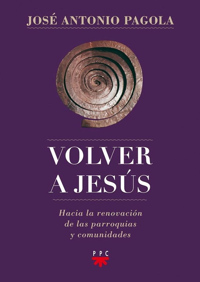 Volver a Jesús | 9788428827171 | Pagola, José Antonio