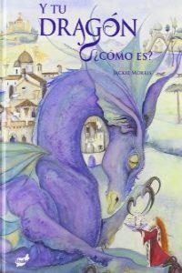 Y tu dragón, ¿cómo es? | 9788492595211 | Morris, Jackie