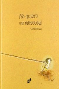 Yo quiero una mascota | 9788492595273 | Serrano, Lucía