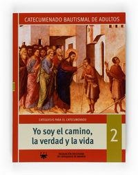 Yo soy el camino, la verdad y la vida: Catecumenado Bautismal de Adultos 2 | 9788428820752 | Delegación Diocesana de Catequesis de Madrid,