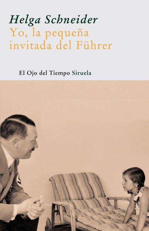 Yo, la pequeña invitada del Führer | 9788498410181 | Schneider, Helga