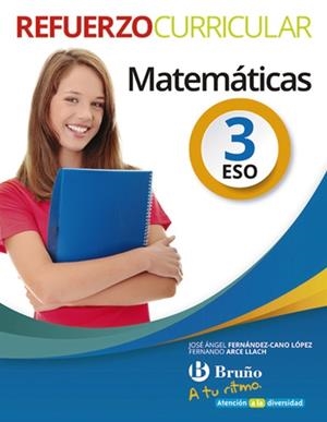A TU RITMO REFUERZO CURRICULAR MATEMÁTICAS 3 ESO | 9788469617137 | FERNÁNDEZ-CANO LÓPEZ, JOSÉ ÁNGEL;ARCE LLACH, FERNANDO