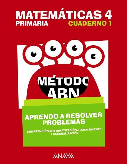 MATEMÁTICAS 4. MÉTODO ABN. APRENDO A RESOLVER PROBLEMAS 1. | 9788469842225 | FABRA GORREA, RAFAEL;MARTÍNEZ MONTERO, JAIME;DE LA ROSA SÁNCHEZ, JOSÉ MIGUEL;SÁNCHEZ CORTÉS, CONCEPC