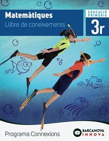 MATEMÀTIQUES 3. LLIBRE DE CONEIXEMENTS. PROGRAMA CONNNEXIONS | 9788448944520 | ALEGRIA, FRANCESC XAVIER;CABELLO, LUCIA
