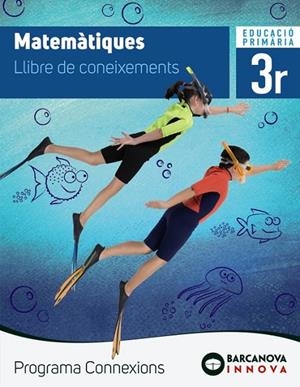 MATEMÀTIQUES 3. LLIBRE DE CONEIXEMENTS. PROGRAMA CONNNEXIONS | 9788448944520 | ALEGRIA, FRANCESC XAVIER;CABELLO, LUCIA