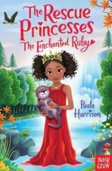 THE RESCUE PRINCESSES: THE ENCHANTED RUBY | 9780857639080 | PAULA HARRISON