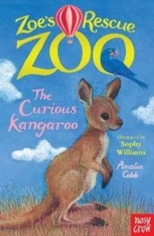 ZOE'S RESCUE ZOO: THE CURIOUS KANGAROO | 9781788001489 | AMELIA COBB