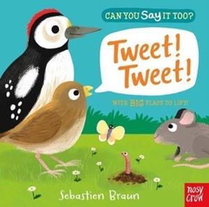 CAN YOU SAY IT TOO? TWEET!TWEET! | 9781788001434 | SEBASTIEN BRAUN