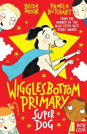 WIGGLESBOTTOM PRIMARY 04: SUPER DOG! | 9780857636751 | PAMELA BUTCHART