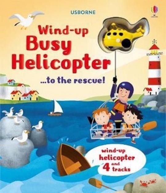 WIND-UP BUSY HELICOPTER... TO THE RESCUE | 9781474942775 | FIONA WATT