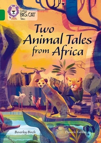 TWO ANIMAL TALES FROM AFRICA : BAND 15/EMERALD | 9780008179427 | BEVERLEY BIRCH