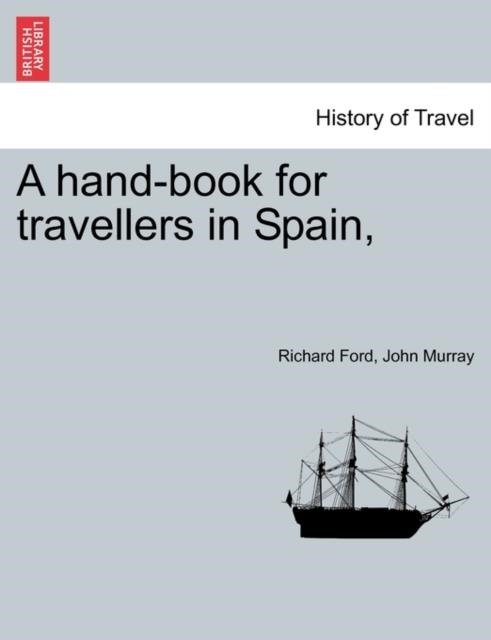 HANDBOOK FOR TRAVELLERS IN SPAIN | 9781241490638 | RICHARD FORD/JOHN MURRAY
