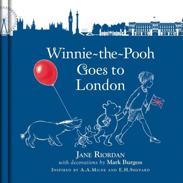WINNIE-THE-POOH GOES TO LONDON | 9781405291323 | JANE RIORDAN