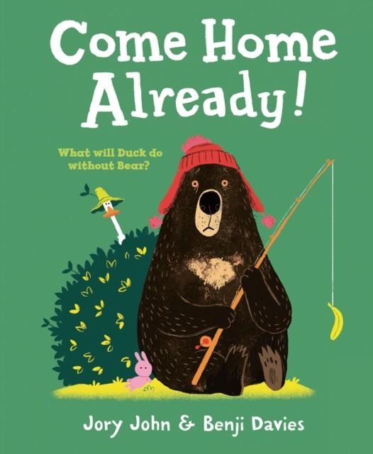 COME HOME ALREADY! PB | 9780008277086 | JORY JOHN AND BENJI DAVIES