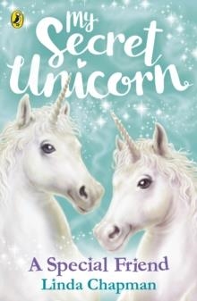 MY SECRET UNICORN: A SPECIAL FRIEND | 9780241354230 | LINDA CHAPMAN