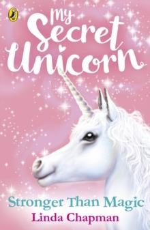 MY SECRET UNICORN: STRONGER THAN MAGIC | 9780241354278 | LINDA CHAPMAN