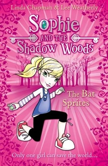 SOPHIE AND THE SHADOW WOODS 6: THE BAT STRIPES | 9780007411733 | LINDA CHAPMAN AND LEE WEATHERLY