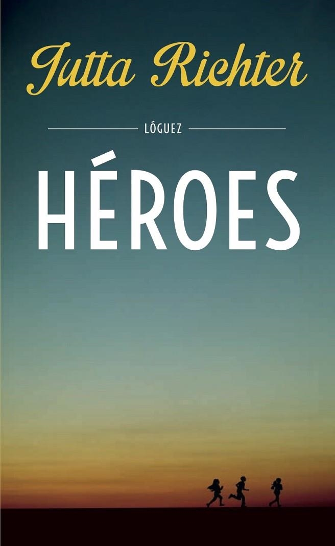 HÉROES | 9788494429538 | RICHTER, JUTTA
