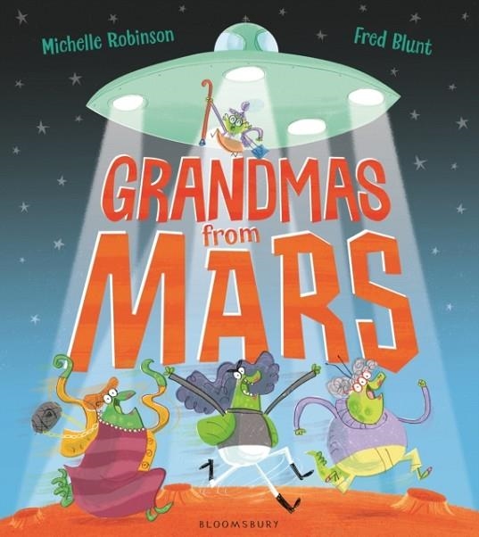 GRANDMAS FROM MARS | 9781408888766 | MICHELLE ROBINSON