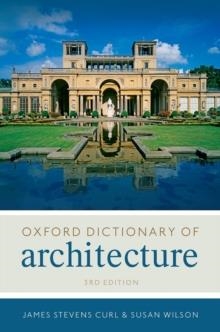 THE OXFORD DICTIONARY OF ARCHITECTURE | 9780199674985 | STEVENS/WILSON