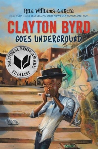 CLAYTON BYRD GOES UNDERGROUND | 9780062215932 | RITA WILLIAMS-GARCIA