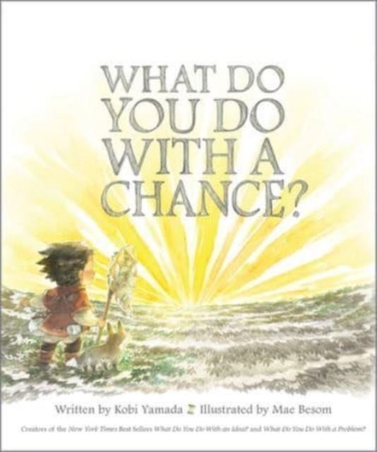 WHAT DO YOU DO WITH A CHANCE | 9781943200733 | KOBI YAMADA