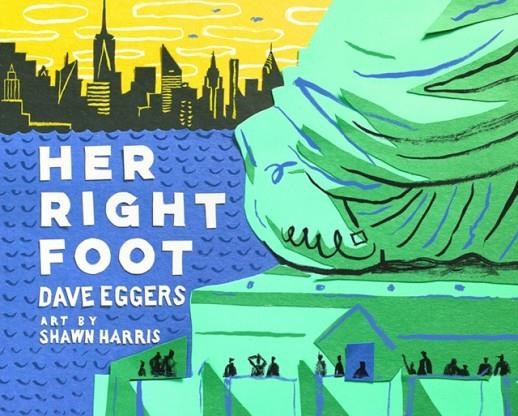 HER RIGHT FOOT | 9781452162812 | DAVE EGGERS
