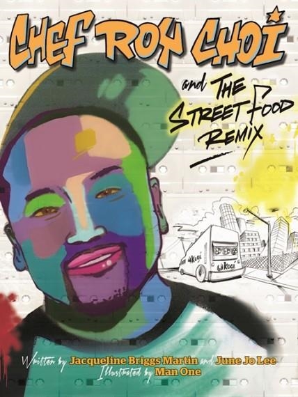 CHEF ROY CHOI AND THE STREET FOOD REMIX ( FOOD HEROES ) | 9780983661597 | JACQUELINE BRIGGS MARTIN
