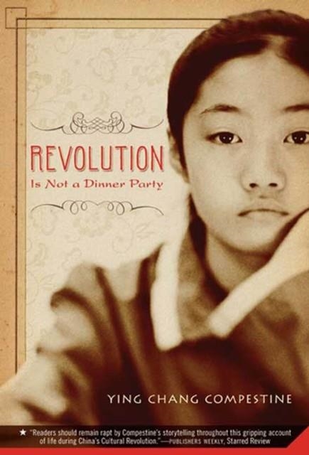 REVOLUTION IS NOT A DINNER PARTY | 9780312581497 | YING CHANG COMPESTINE