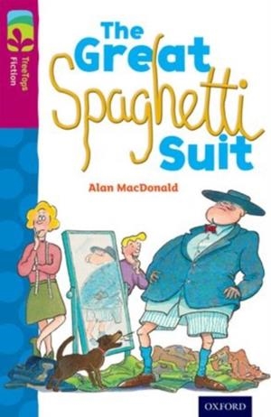 OXFORD READING TREE TREETOPS FICTION: LEVEL 10 MORE PACK A: THE GREAT SPAGHETTI SUIT | 9780198447191