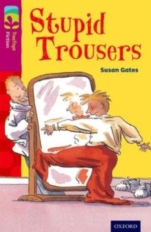 OXFORD READING TREE TREETOPS FICTION: LEVEL 10 MORE PACK A: STUPID TROUSERS | 9780198447207