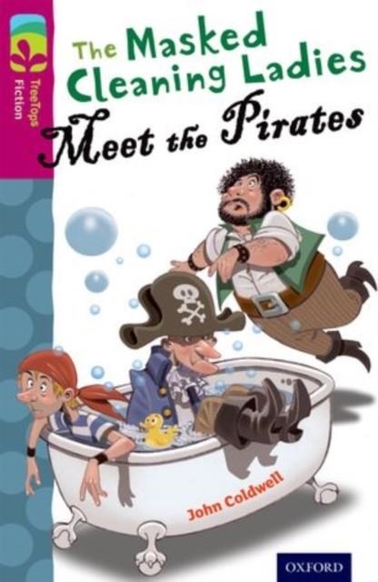 OXFORD READING TREE TREETOPS FICTION: LEVEL 10 MORE PACK A: THE MASKED CLEANING LADIES MEET THE PIRATES | 9780198447214