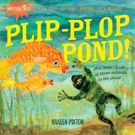 INDESTRUCTIBLES: PLIP-PLOP POND! | 9780761158578 | AMY PIXTON