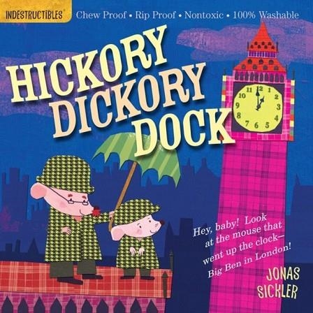 INDESTRUCTIBLES: HICKORY DICKORY DOCK | 9780761159216 | JONAS SICKLER