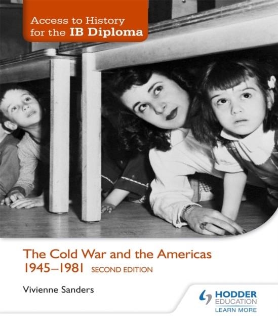 THE COLD WAR AND THE AMERICAS 1945-1981 | 9781471841378 | VIVIENNE SANDERS