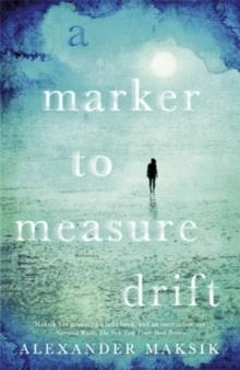 A MARKER TO MEASURE DRIFT | 9781848548077 | ALEXANDER MAKSIK