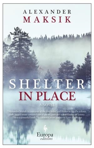 SHELTER IN PLACE | 9781609453640 | ALEXANDER MAKSIK