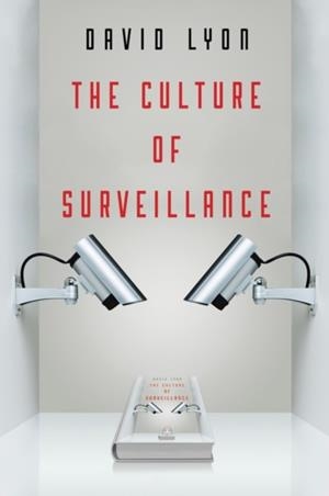 THE CULTURE OF SURVEILLANCE | 9780745671734 | DAVID LYON