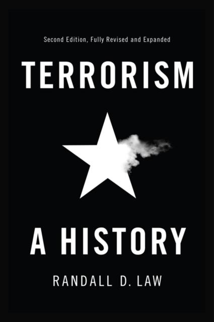TERRORISM: A HISTORY | 9780745690902 | RANDALL D. LAW