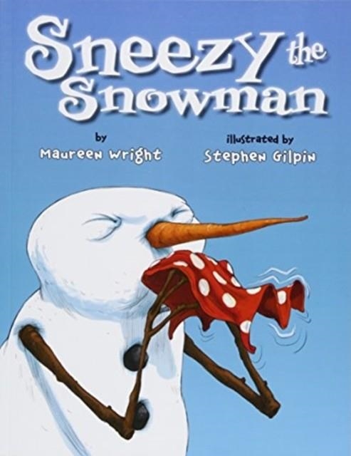 SNEEZY THE SNOWMAN | 9781477810545 | MAUREEN WRIGHT