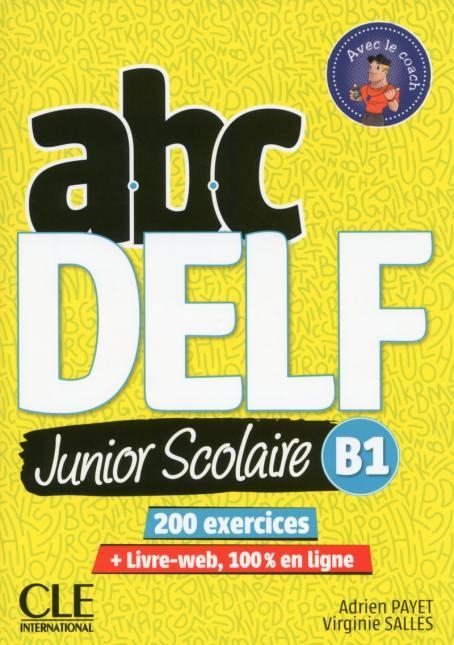 ABC DELF B1 JUNIOR SCOLAIRE (ED. 2018) | 9782090382501 | ADRIEN PAYET